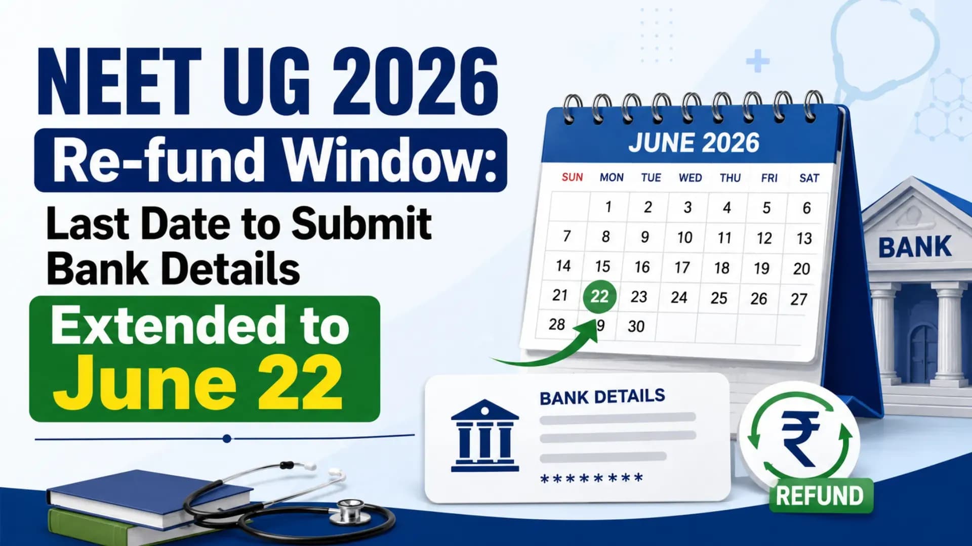NEET UG 2026 Re-fund Window: Last Date to Submit Bank Details Extended to June 22