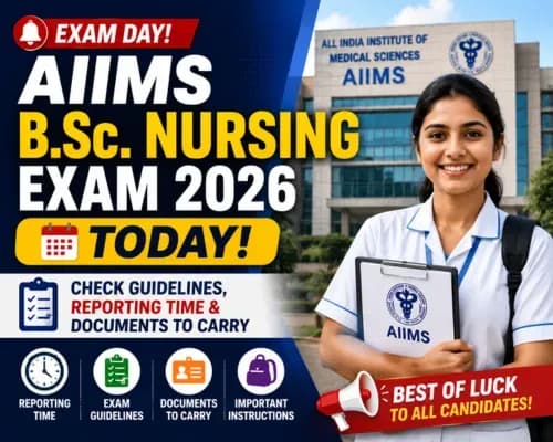AIIMS B.Sc. Nursing Exam 2026 Today: Check Guidelines, Reporting Time and Documents to Carry