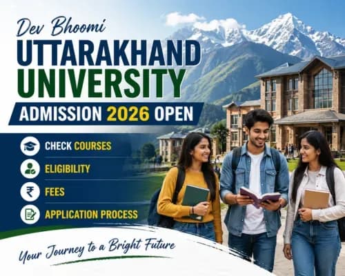 Dev Bhoomi Uttarakhand University Admission 2026 Open: Check Courses, Eligibility, Fees and Application Process