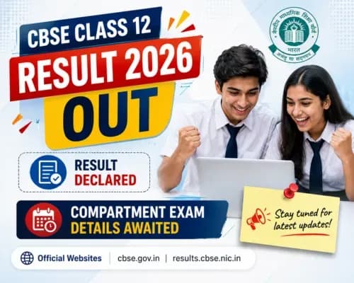 CBSE Class 12 Result 2026 Out Compartment Exam Details Awaited