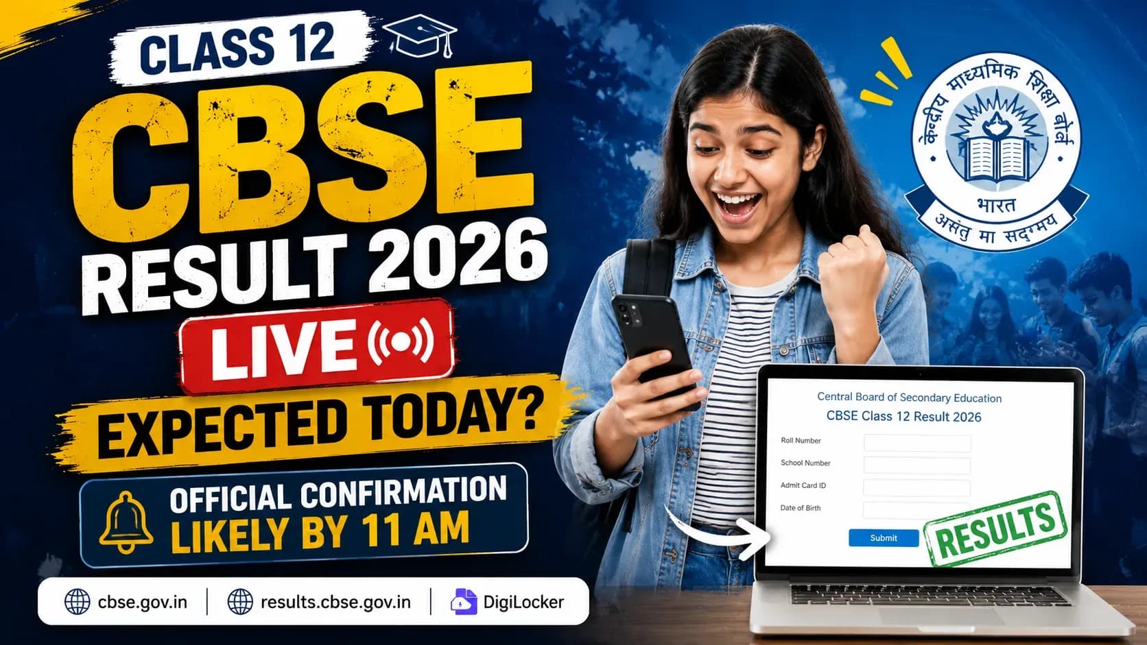Class 12 CBSE Result 2026 Live: Expected Today? Official Confirmation Likely by 11 AM on cbse.gov.in, results.cbse.gov.in and DigiLocker