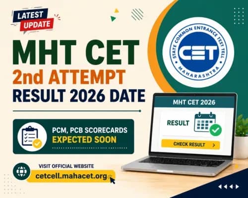 MHT CET 2nd Attempt Result 2026 Date: PCM, PCB Scorecards Expected Soon at cetcell.mahacet.org