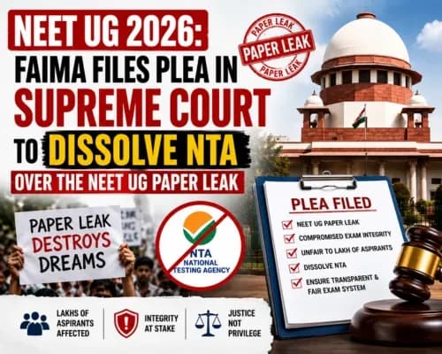 NEET UG 2026 FAIMA Files Plea In Supreme Court to Dissolve NTA over the NEET UG Paper Leak