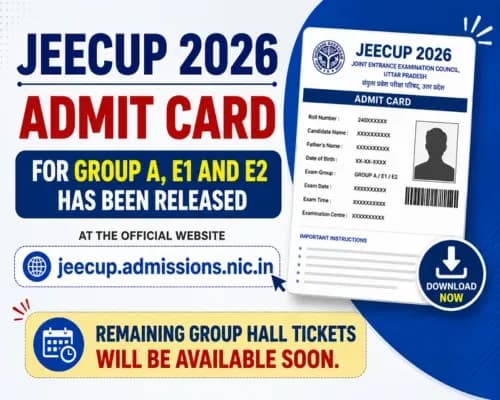 JEECUP 2026 admit card for Group A, E1 and E2 has been released at the official website jeecup.admissions.nic.in. Remaining group hall tickets will be available soon.