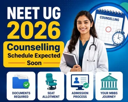 NEET UG 2026 Counselling Schedule Expected Soon: Documents Required, Seat Allotment and Admission Process
