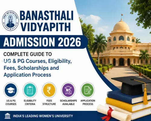 Banasthali Vidyapith Admission 2026: Complete Guide to UG and PG Courses, Eligibility, Fees, Scholarships and Application Process